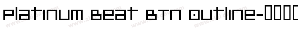 Platinum Beat BTN Outline字体转换